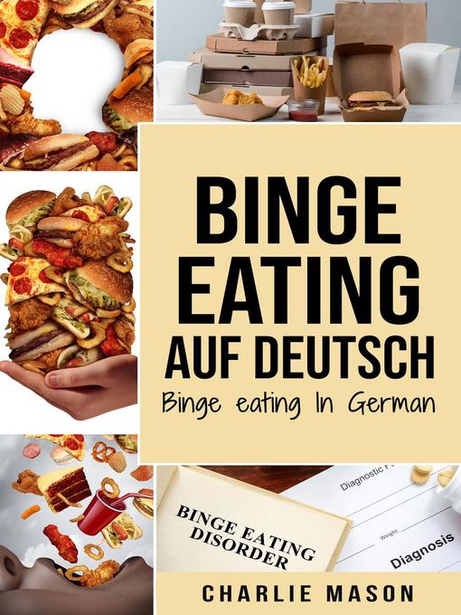 Title details for Binge Eating Auf Deutsch/ Binge Eating In German by Charlie Mason - Available